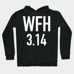 WFH Working from Home 3:14 Pi Day Hoodie